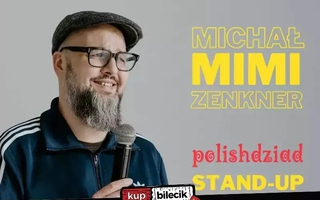 Stand-up: Michał "Mimi" Zenkner