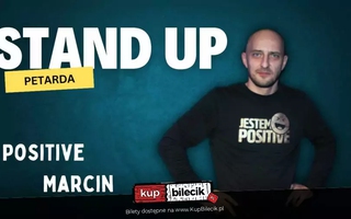 Stand-up: Positive Marcin