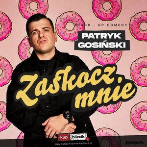 Stand-up: Patryk Gosiński
