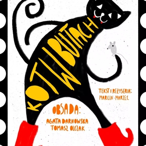 Teatr: Kot w butach - Reżyseria Marcin Marzec
