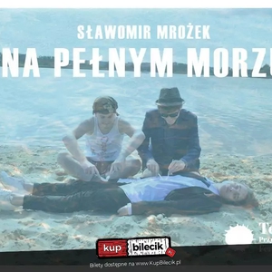 Teatr: Na pełnym morzu - Sławomir Mrożek