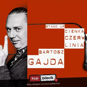 Stand-up: Bartosz Gajda