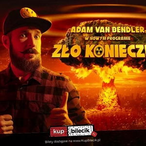 Stand-up: Adam Van Bendler Program "Zło Konieczne"