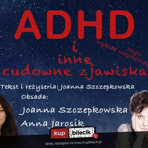 Teatr: ADHD i inne cudowne zjawiska - Joanna Szczepkowska