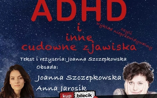 Teatr: ADHD i inne cudowne zjawiska - Joanna Szczepkowska