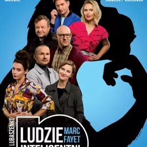 Teatr: Ludzie inteligentni - Spektakl o tym, że nie ma nudnych związków - są tylko mało kreatywni partnerzy