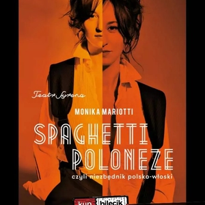 Teatr: Spaghetti Poloneze - Włoskie show w polskim wydaniu