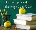 Rozpoczęcie roku szkolnego 2023/2024