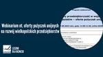 Webinarium nt. oferty pożyczek unijnych na rozwój wielkopolskich przedsiębiorstw - Leszno dla Biznesu