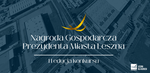 II edycja Konkursu o Nagrodę Gospodarczą Prezydenta Miasta Leszna - Leszno dla Biznesu