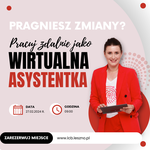 "Zostań wirtualną asystentką. Co musisz wiedzieć zanim zaczniesz?" - szkolenie - Leszno dla Biznesu