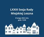 LXXIII Sesja Rady Miejskiej Leszna
