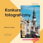 Konkurs Fotograficzny - Leszno Region