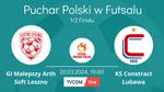 GI Malepszy Arth Soft Leszno - Constract Lubawa 1/2 PPwF 20.03.2023 godz. 19.00 - KS Futsal Leszno