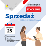 Sprzedaż i relacje biznesowe - szkolenie - Leszno dla Biznesu