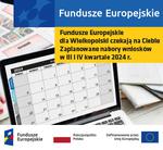Fundusze Europejskie dla Wielkopolski czekają na Ciebie - Zaplanowane nabory wniosków w III i IV kwartale 2024 r. - Leszno dla Biznesu