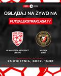 GI Malepszy Arth Soft Leszno - Widzew Łódź 26.04.2025 g.16.30 - KS Futsal Leszno