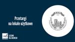 Leszczyńska Spółdzielnia Mieszkaniowa ogłasza przetarg nieograniczony na najem lokali użytkowych - Leszno dla Biznesu