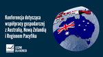 Konferencja dotycząca współpracy gospodarczej z Australią, Nową Zelandią i Regionem Pacyfiku - Leszno dla Biznesu
