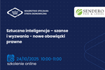 Sztuczna inteligencja - szanse i wyzwania - nowe obowiązki prawne - webinar - Leszno dla Biznesu