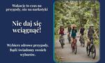 "Nie daj się wciągnąć - wakacje to czas na przygody, nie na narkotyki"