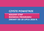CZYSTE POWIETRZE: Łatwiej o dotacje. Istotne zmiany od 20 lipca.