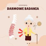 OSTEOPOROZA  - darmowe badania